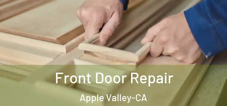  Front Door Repair Apple Valley-CA